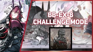 Arknights BBEX8 Challenge Mode  5 Operators [upl. by Dis]