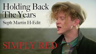 Simply Red  Holding Back The Years Seph Martin HEdit [upl. by Therron720]