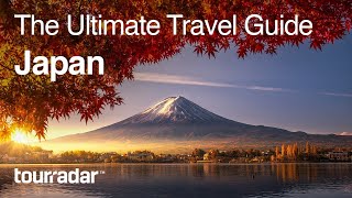 Japan The Ultimate Travel Guide by TourRadar 25 [upl. by Squier]