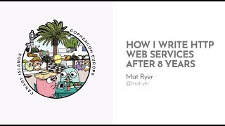 GopherCon Europe 2019 Mat Ryer  How I Write HTTP Web Services After 8 Years [upl. by Jacie309]