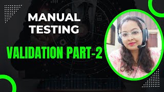 Manual Testing Day 11  Validation Part  2 [upl. by Lajib810]