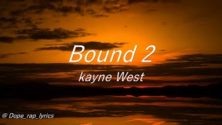 Kanye West  Bound 2 lyrics  4k [upl. by Marcellina]