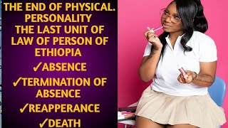 Law of person Chapter 5 The End of physical personality birth absence ethiopia [upl. by Isobel]