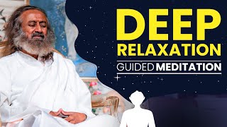 Guided Meditation for Deep Relaxation  Gurudev [upl. by Esorylime]