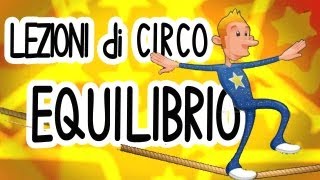 Lequilibrio  Lezioni di circo [upl. by Ylrebmik]