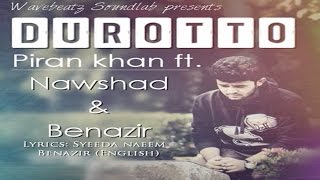 Durotto By Piran Khan Ft Nawshad amp Benazir  Bangla New Valentine Song 2016 [upl. by Aynuat]