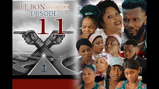 LE BON CHOIX EPISODE 11 WILMIX PROD FEYTON 2024 2025 [upl. by Alexi]