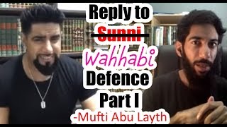 Reply to Sunni Wahhabi Defence PtI Mufti Abu Layth [upl. by Lahcsap]