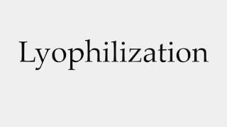 How to Pronounce Lyophilization [upl. by Lenz488]