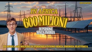 In Africa 600 milioni di persone sono senza elettricità [upl. by Cherry235]