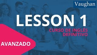 Lección 1  Nivel Avanzado  Curso Vaughan para Aprender Inglés Gratis [upl. by Pennebaker466]