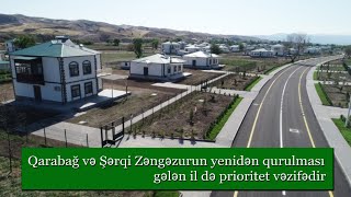 Qarabağ və Şərqi Zəngəzurun yenidən qurulması gələn il də prioritet vəzifədir [upl. by Leribag]