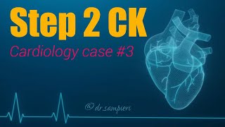 USMLE Step 2 CK cases Cardiology  Case 3 [upl. by Miki915]