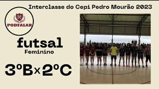 Podfalar  INTERCLASSE  Futsal Feminino 3° B x 2° C [upl. by Terry]