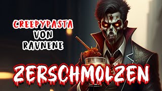 Creepypasta quotZerschmolzenquot GermanDeutsch [upl. by Fen]