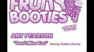 AMY PEARSON quotDont Miss Youquot Danny Dubbz Remix [upl. by Kyte]