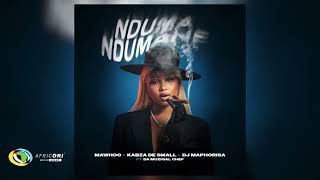 Mawhoo Kabza De Small and DJ Maphorisa  Nduma Ndumane Feat Da Muziqal Chef Official Audio [upl. by Erny]