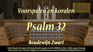 Voorspelen en koralen Psalm 32 Boudewijn Zwart [upl. by Ttenyl632]