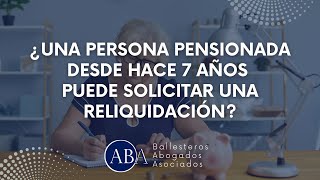 ¿Una pensionado hace 7 años con 2000 semanas cotizadas puede solicitar aún la reliquidación [upl. by Teevens574]