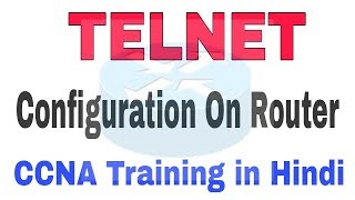 How to Configure Telnet on Router in Hindi  CCNA Training [upl. by Aramas]