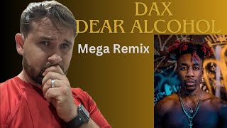 DAX Dear Alcohol Mega Remix reaction ft Atlus Kelsie Watts Skydaddy Phix and more [upl. by Rosenblum]