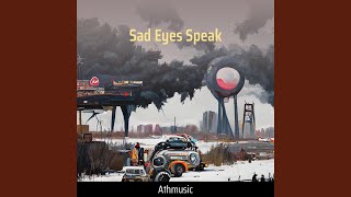 Sad Eyes Speak [upl. by Gnaw]