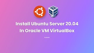 Install Ubuntu Server 2004 In Oracle VM VirtualBox [upl. by Boff]