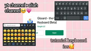 TUTORIAL TO GET KEYBOARD IOS AND GET ALL OF EMOJI IOS🤩 [upl. by Novia]