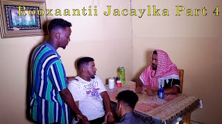 Rooxaantii Jacaylka  Part 4  Riwaayad 2024 [upl. by Emilia]