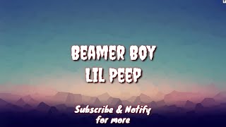 Beamer Boy Lyric  Lil Peep [upl. by Dolf]