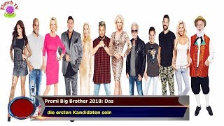 PROMI BIG BROTHER 2018 DAS DIE ERSTEN KANDIDATEN SEIN [upl. by Pen]