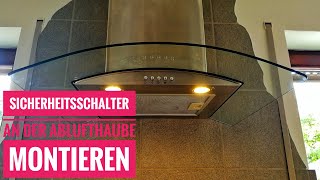 Sicherheitsschalter Ablufthaube montieren  Das freut den Schorni [upl. by Elset]