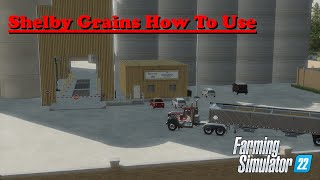 FS22  Welker Farms Shelby Grains How To [upl. by Grove738]