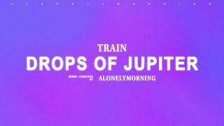 Train  Drops of Jupiter Tell Me Lyrics [upl. by Devondra]