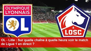 OL  Lille  Sur quelle chaîne à quelle heure voir le match de Ligue 1 en direct [upl. by Morty595]