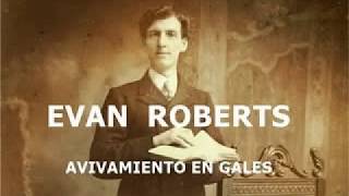 El avivamiento de Gales  Evan Roberts [upl. by Lletnohs]