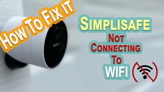 Simplisafe Camera Not Connecting To WIFI How To Fix It [upl. by Joey]