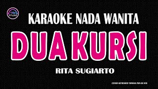 DUA KURSI  Karaoke Nada Wanita  RITA SUGIARTO [upl. by Trager635]