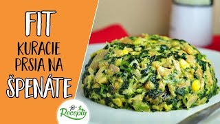 Fit kuracie prsia na špenáte recept  zdravý obed alebo večera [upl. by Arakihc]