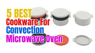 Best Cookware For Convection Microwave Ovens of 2024 Updated [upl. by Akiram]