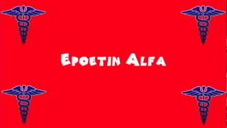 Pronounce Medical Words ― Epoetin Alfa [upl. by Foy]