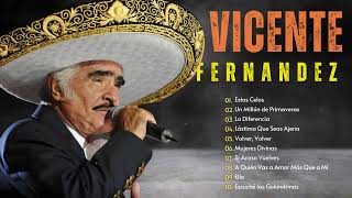 Vicente Fernandez Grandes éxitos l Las Canciones Viejitas Más Bonitas de Vicente Fernandez p2 [upl. by Marv]