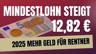 2025 mehr Geld für Rentner Mindest­lohn steigt auf 1282€ [upl. by Aleahs756]