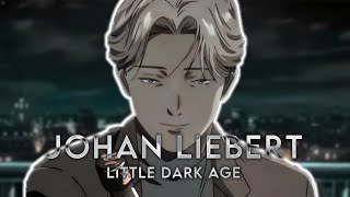 Johan Liebert Edit  Little Dark Age [upl. by Airotcivairam]