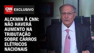 Alckmin à CNN Não haverá aumento na tributação sobre carros elétricos  CNN 360° [upl. by Hachman]