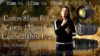 Canon top portrait lenses comparison  85mm 135mm 200mm at all Aperture Values 【Ilkos Tips 007】 [upl. by Akirea]