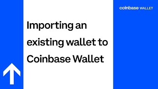 Getting Started Importing an Existing Wallet to Coinbase Wallet [upl. by Sirromaj]