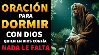 Escucha esta Oración para Dormir con Dios quien en Dios confía nada le falta ☾ [upl. by Peppel541]