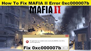 How To Fix Mafia 2 Error 0xc000007b  Fixed Mafia 2 Error Code 0xc000007b 100 Working [upl. by Scoles]