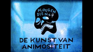 PLOEGENDIENST  DE KUNST VAN ANIMOSITEIT [upl. by Florine167]